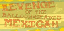 Revenge of the Balloon-Headed Mexican cover art