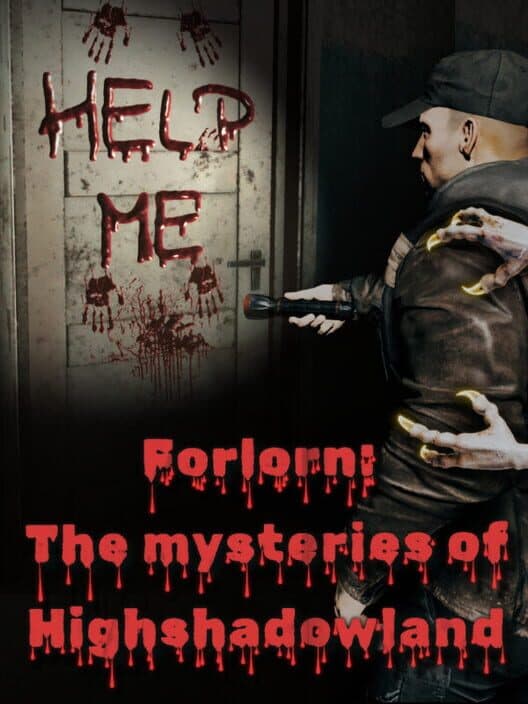 Forlorn: The mysteries of Highshadowland