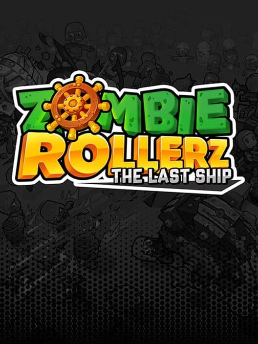 Zombie Rollerz: The Last Ship cover art