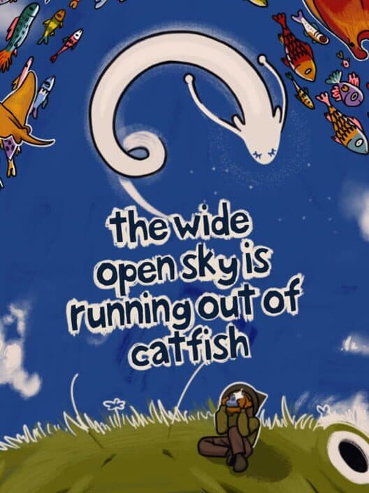 The Wide Open Sky Is Running Out of Catfish