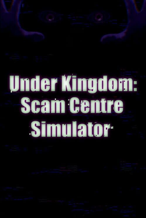 Under Kingdom: Scam Centre Simulator