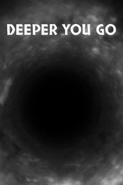 Deeper You Go