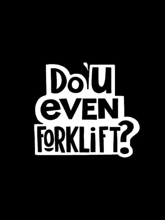 Do You Even Forklift? cover art