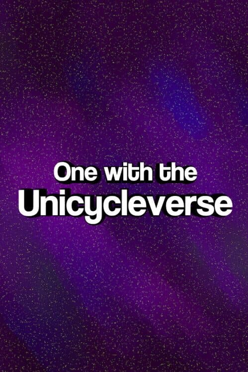 One With the Unicycleverse