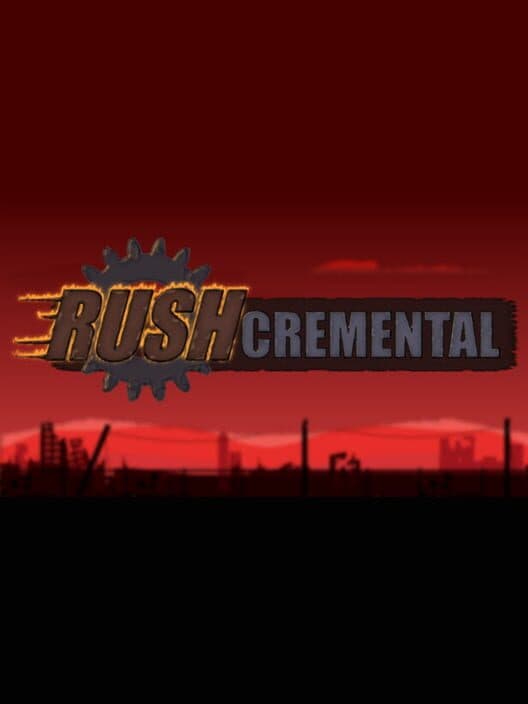 Rushcremental