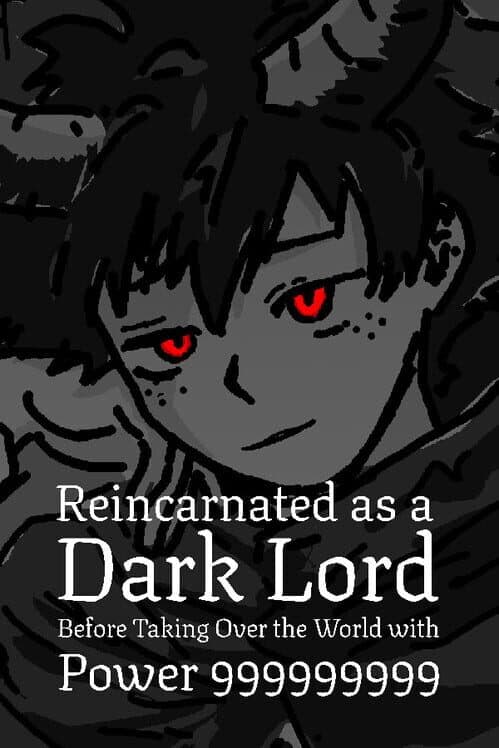 Reincarnated as a Dark Lord Before Taking Over the World with Power 999999999 cover art