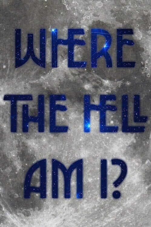Where the Hell Am I?