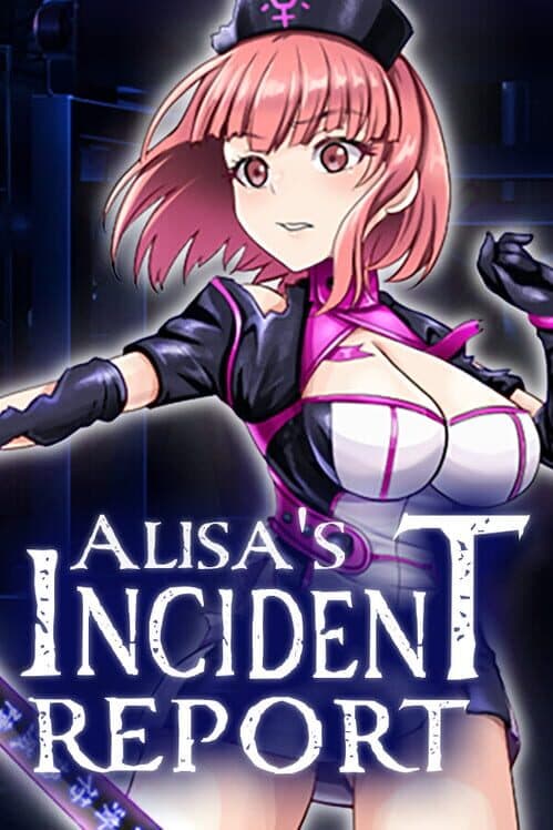Alisa’s Incident Report