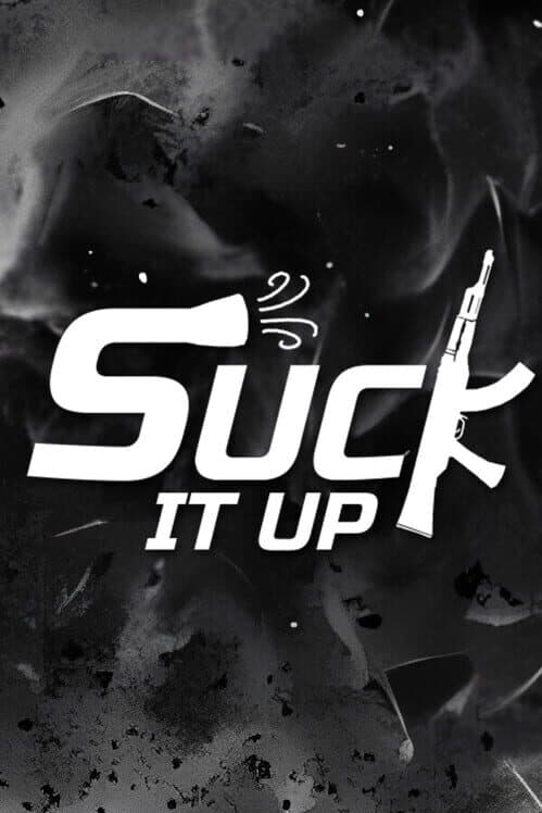Suck It Up!