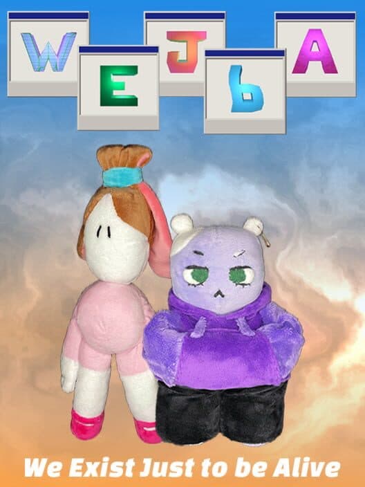 WEJbA: We Exist Just to be Alive cover art