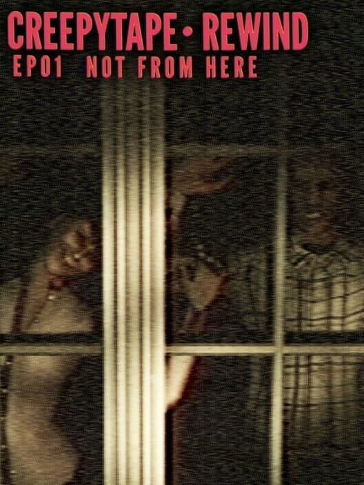 Creepytape Rewind: Not From Here cover art