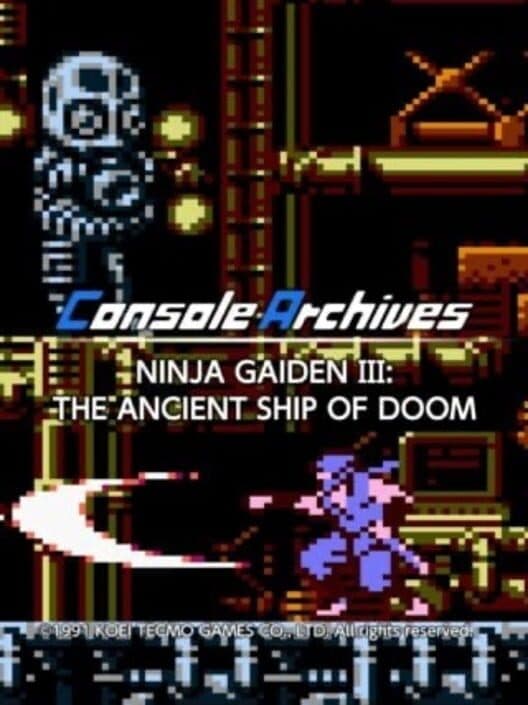 Console Archives: Ninja Gaiden III - The Ancient Ship of Doom cover art