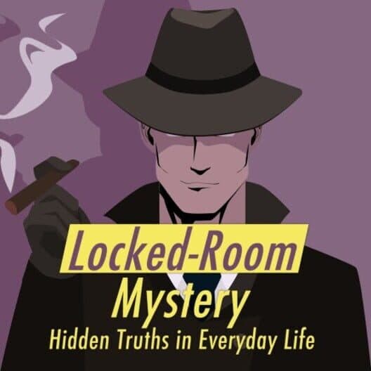 Locked-Room Mystery: Hidden Truths in Everyday Life cover art