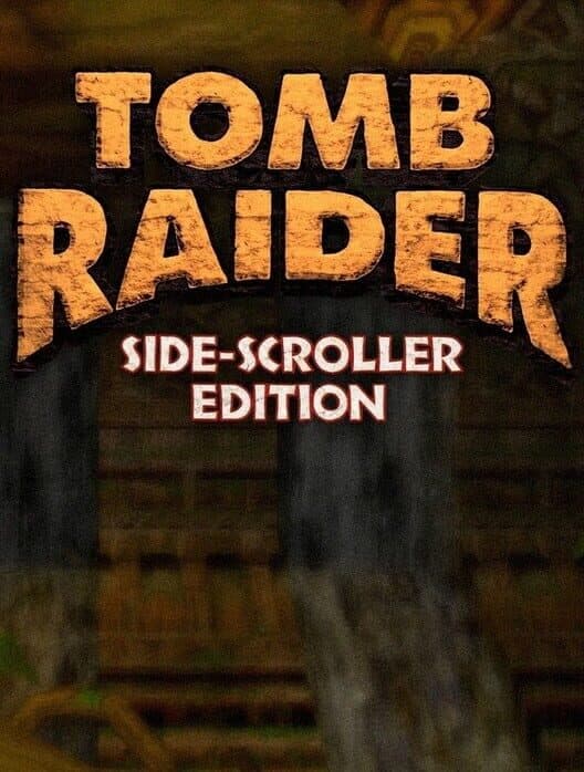 Tomb Raider: Side-Scroller Edition cover art