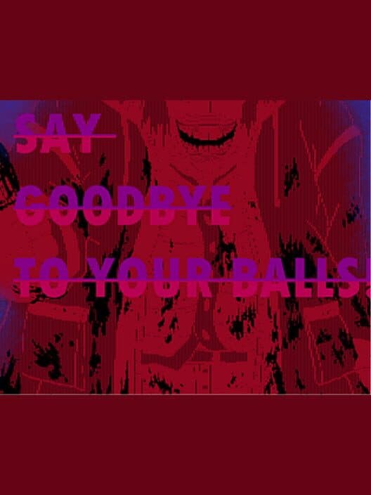 Say Goodbye to Your Balls! cover art