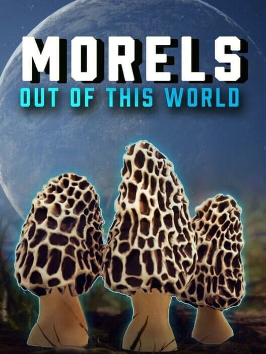 Morels: Out of this World cover art