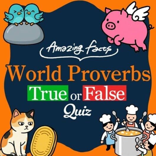 Amazing Facts: World Proverbs True or False Quiz cover art