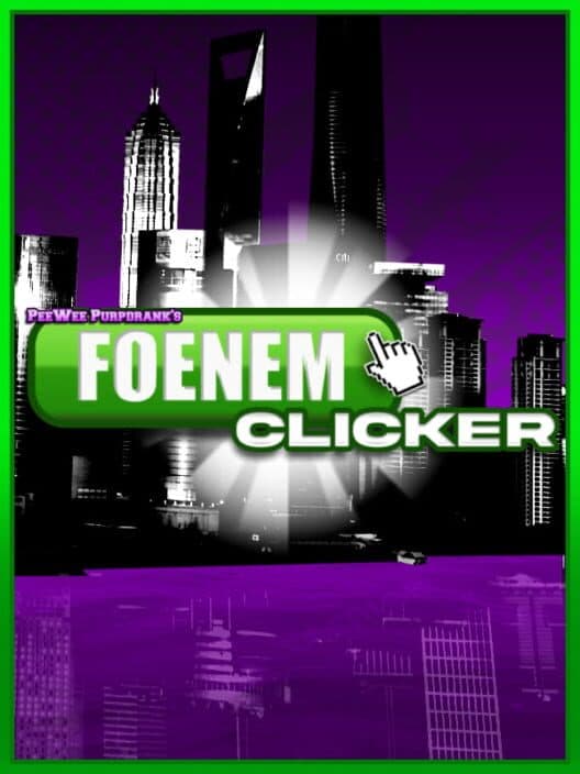 PeeWee Purpdrank's Foenem Clicker cover art