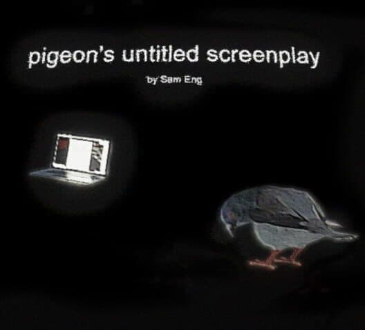 Pigeon's Untitled Screenplay