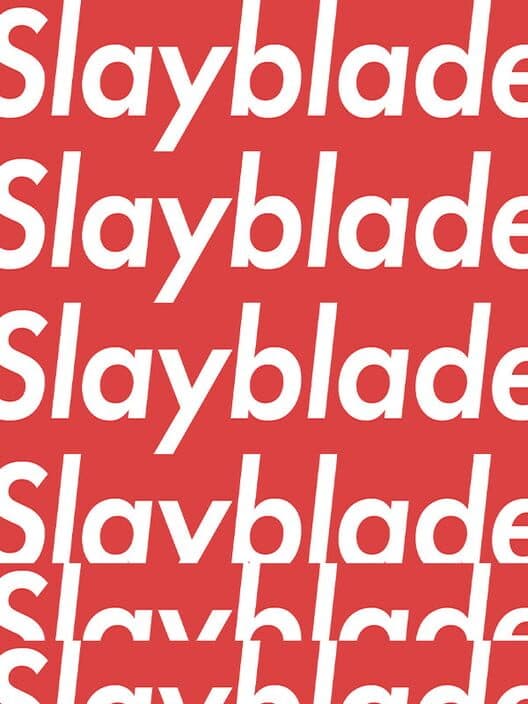 Slayblade