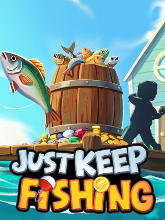 Just Keep Fishing