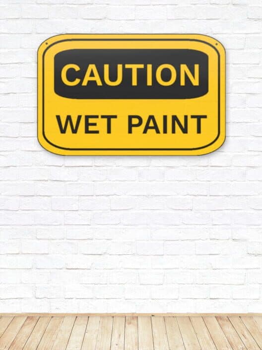 Caution Wet Paint