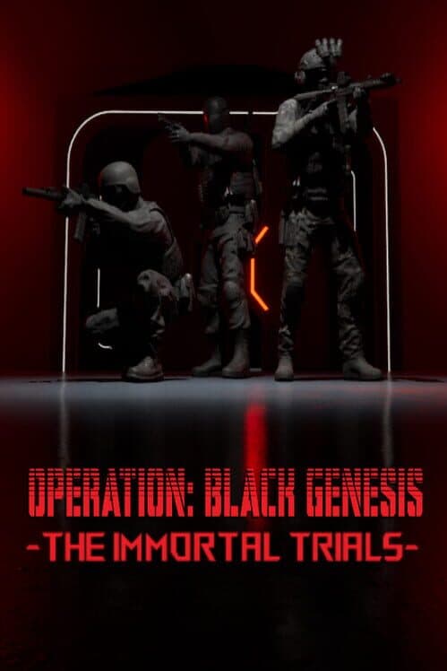 Operation: Black Genesis - The Immortal Trials
