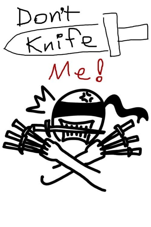 Don't Knife Me!