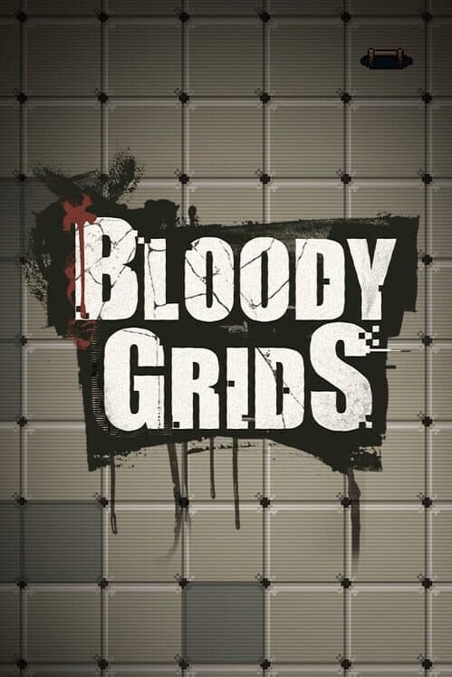Bloody Grids