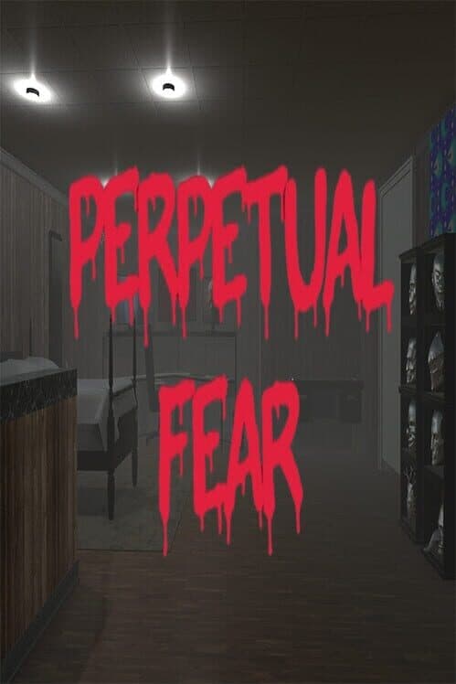 Perpetual Fear
