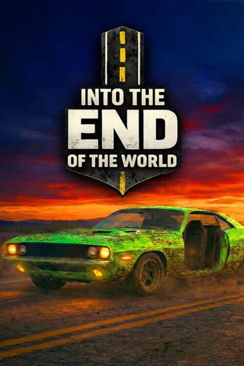 Into the End (Of the World)