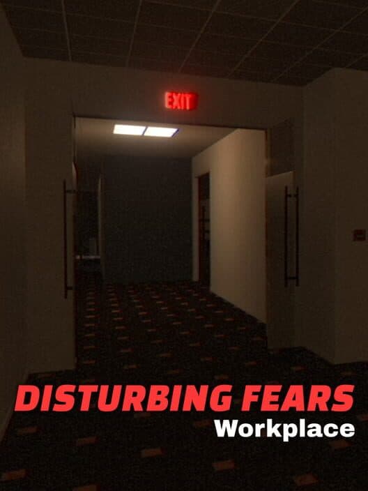 Disturbing Fears: Workplace