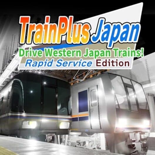 Train Plus Japan: Drive Western Japan Trains! - Rapid Service Edition