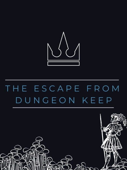 The Escape From Dungeon Keep