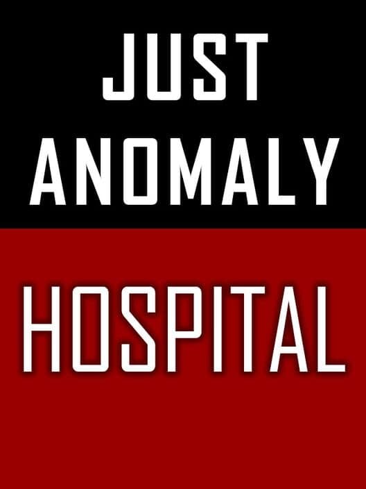 Just Anomaly: Hospital