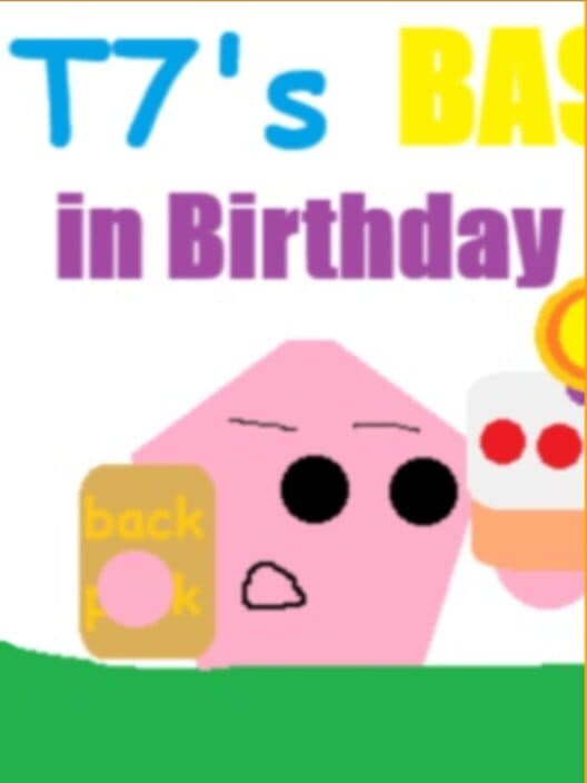 T7's Basics in Birthday