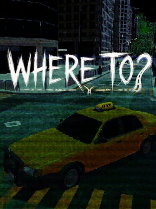 Where To?