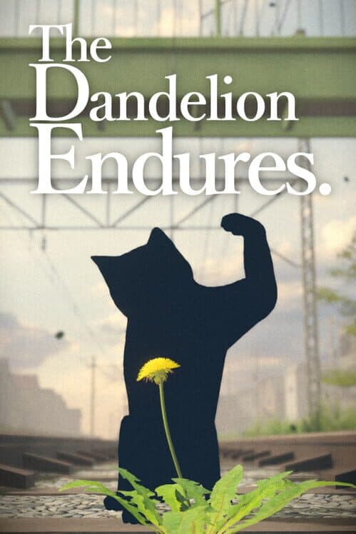 The Dandelion Endures.