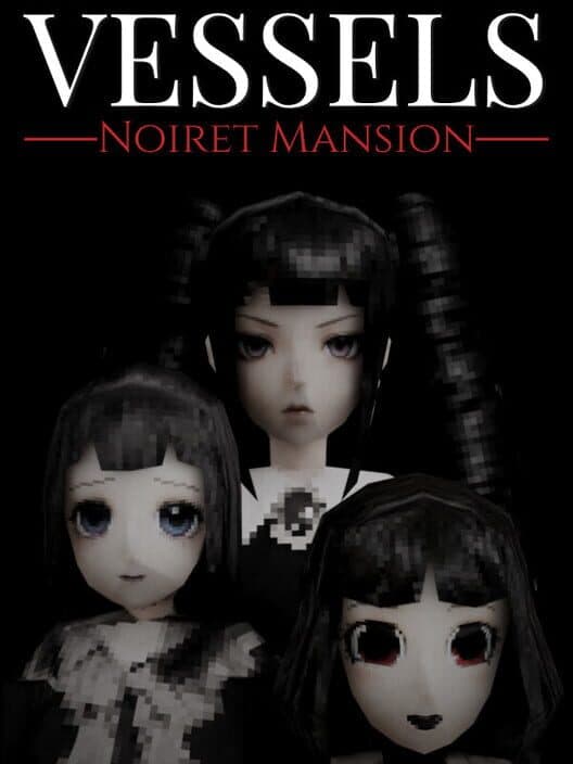 Vessels: Noiret Mansion