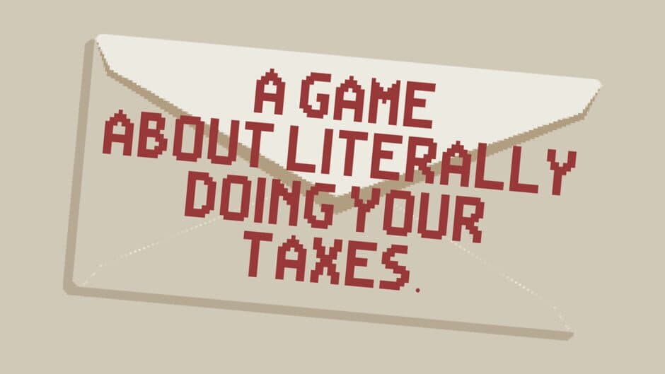 A Game About Literally Doing Your Taxes banner