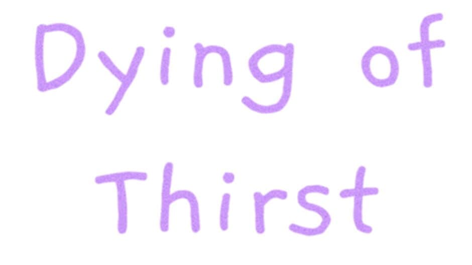 Dying of Thirst banner