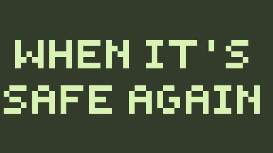 When It's Safe Again banner