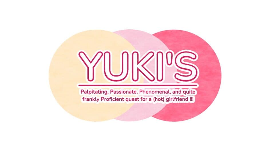Yuki's Palpitating, Passionate, Phenomenal, and quite frankly Proficient quest for a hot girlfriend!!! banner
