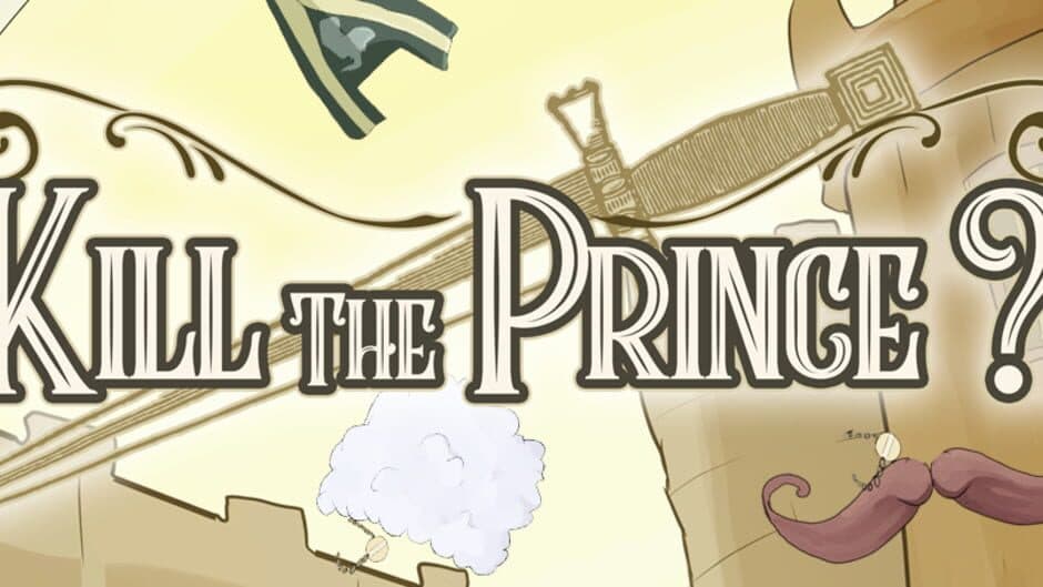 Kill the Prince?! banner