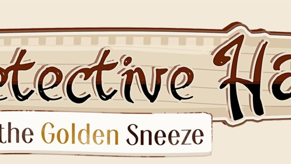 Detective Hank and the Golden Sneeze banner