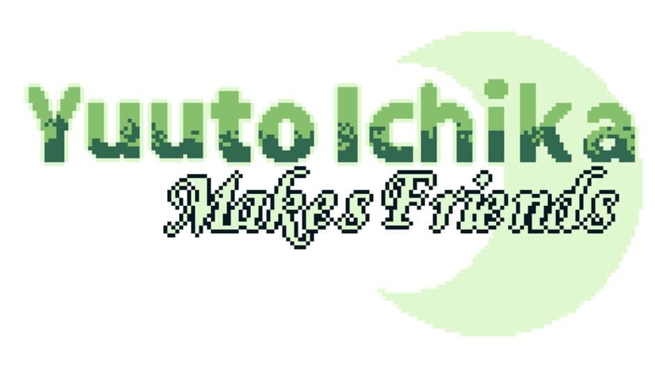 Yuuto Ichika Makes Friends banner
