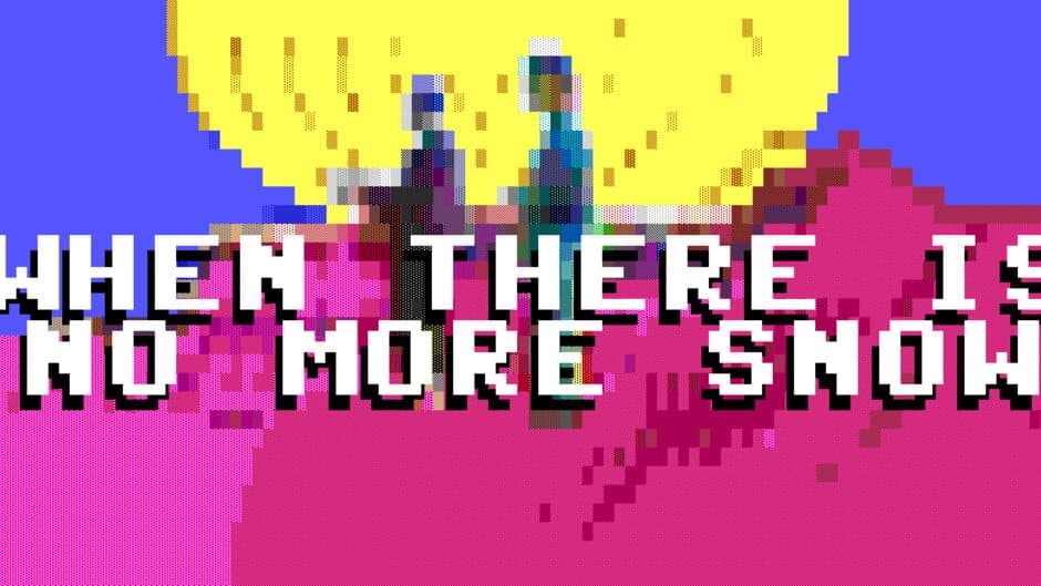 When There Is No More Snow banner