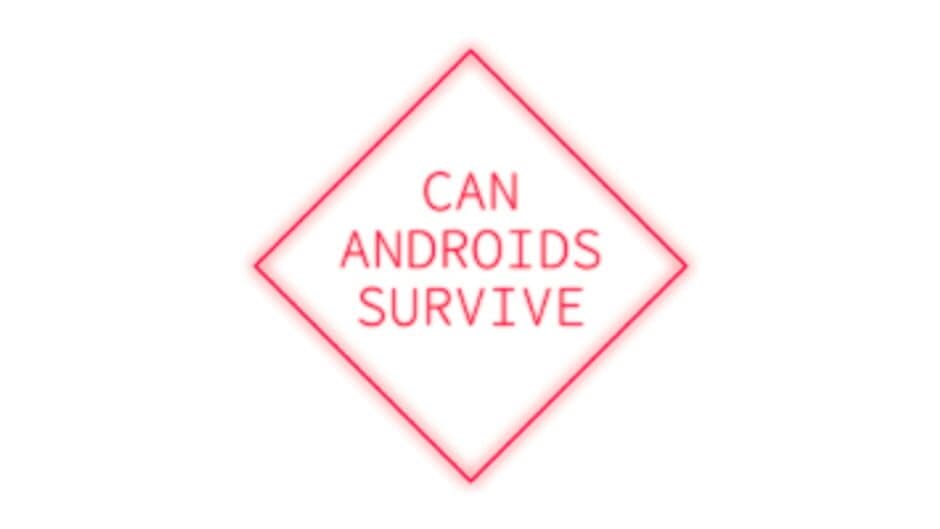 Can Androids Survive banner