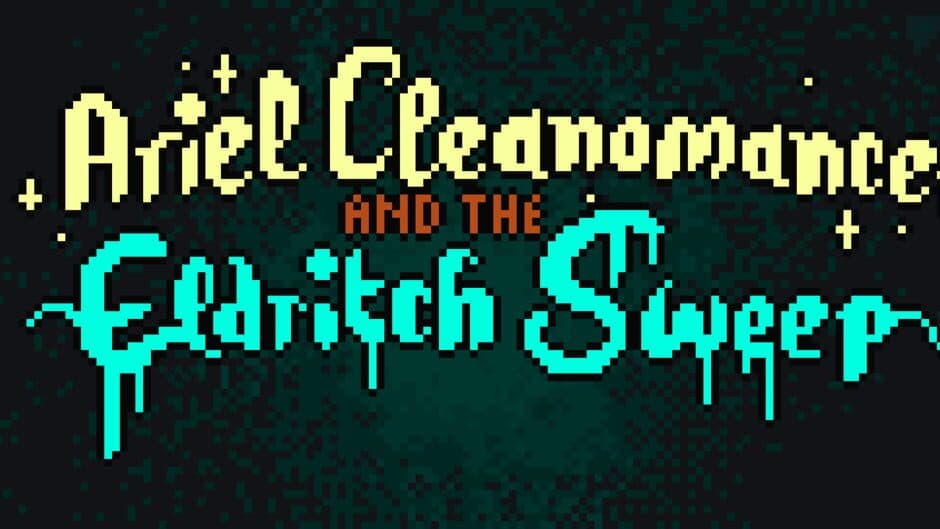 Ariel Cleanomancer and the Eldritch Sweep banner