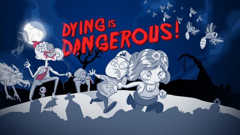 Dying is Dangerous banner